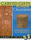 Carved Gifts for All Occasions: 100 Simple Projects for the Woodcarver - Paperback