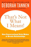 That's Not What I Meant!: How Conversational Style Makes or Breaks Relationships - Paperback