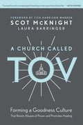 A Church Called Tov: Forming a Goodness Culture That Resists Abuses of Power and Promotes Healing - Hardcover