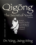 Qigong Secret of Youth 3rd. Ed.: Da Mo's Muscle/Tendon Changing and Marrow/Brain Washing Classics - Hardcover