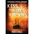 Kiss and Kill in Texas - Paperback