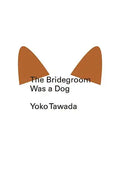 The Bridegroom Was a Dog - Paperback