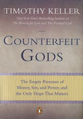 Counterfeit Gods: The Empty Promises of Money, Sex, and Power, and the Only Hope That Matters - Paperback