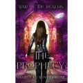 The Prophecy: A World of Magyieka Novel - Hardcover