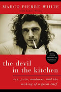 The Devil in the Kitchen: Sex, Pain, Madness, and the Making of a Great Chef - Paperback