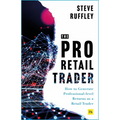 The Pro-Retail Trader: How to Generate Professional-Level Returns as a Retail Trader - Paperback
