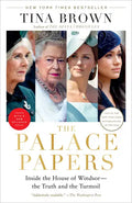 The Palace Papers: Inside the House of Windsor--The Truth and the Turmoil - Paperback
