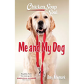 Chicken Soup for the Soul: Me and My Dog - Paperback