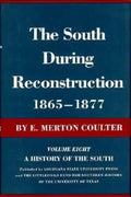 The South During Reconstruction, 1865-1877: A History of the South - Hardcover