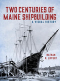 Two Centuries of Maine Shipbuilding - Hardcover