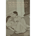 Sacred Sexuality: The Ananga Ranga or The Ancient Erotic Art of Indian Love & Sex - Paperback