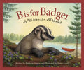 B Is for Badger: A Wisconsin Alphabet - Hardcover