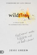 Wildfires: Revolt Against Apathy and Ignite Your World with God's Power - Paperback