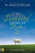 A Shepherd Looks at Psalm 23, King James Version: Discovering God's Love for You - Paperback