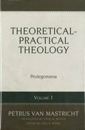 Theoretical-Practical Theology, Vol. 1: Prolegomena - Hardcover