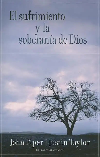El Sufrimiento Y La Soberanía de Dios = Suffering and the Soverignty of God - Paperback