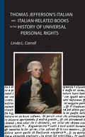 Thomas Jefferson's Italian and Italian-Related Books in the History of Universal Personal Rights - Paperback