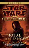 Fatal Alliance: Star Wars Legends (the Old Republic) - Paperback