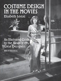 Costume Design in the Movies: An Illustrated Guide to the Work of 157 Great Designers - Paperback