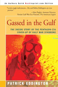 Gassed in the Gulf: The Inside Story of the Pentagon-CIA Cover-Up of Gulf War Syndrome - Paperback