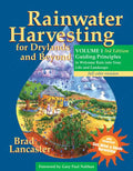 Rainwater Harvesting for Drylands and Beyond, Volume 1, 3rd Edition: Guiding Principles to Welcome Rain Into Your Life and Landscape - Paperback