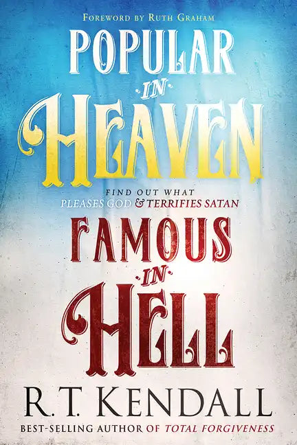 Popular in Heaven Famous in Hell: Find Out What Pleases God & Terrifies Satan - Paperback
