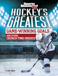 Hockey's Greatest Game-Winning Goals and Other Crunch-Time Heroics - Paperback