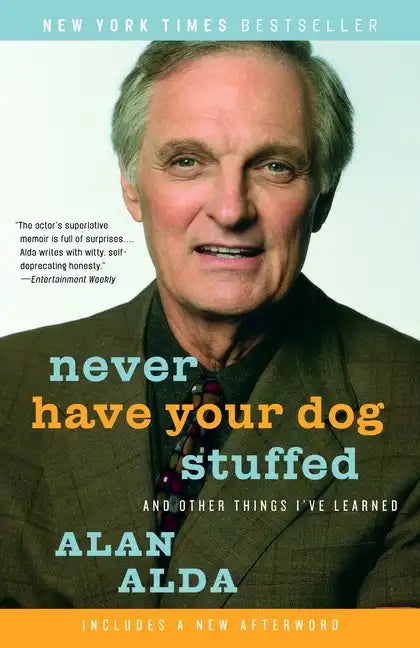 Never Have Your Dog Stuffed: And Other Things I've Learned - Paperback