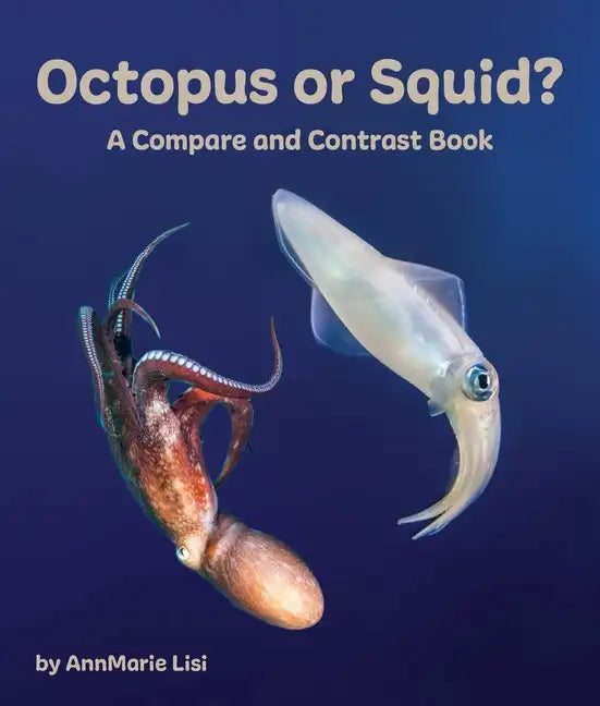 Octopus or Squid? a Compare and Contrast Book - Paperback