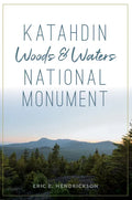 Katahdin Woods and Waters National Monument - Paperback