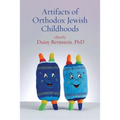 Artifacts of Orthodox Jewish Childhoods: Personal and Critical Essays - Paperback