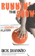 Runnin' the Show: Basketball Leadership for Coaches and Players - Paperback