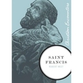Saint Francis: A Biography of a Man from Assisi Who Embraced Simplicity, Poverty, and Devotion to God - Paperback