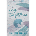 Icy Temptation: A Grumpy/Sunshine Single Dad Fake Fiancé Hockey Romance - Paperback