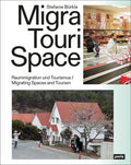 Migratourispace: Migrating Spaces and Tourism - Paperback