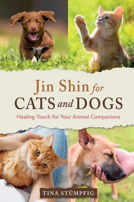 Jin Shin for Cats and Dogs: Healing Touch for Your Animal Companions - Paperback
