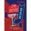 Dive Bar: Over 50 Cocktails to Drink After Dark - Hardcover