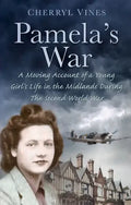 Pamela's War: A Moving Account of a Young Girl's Life in the Midlands During the Second World War - Paperback