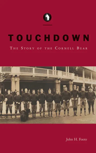 Touchdown: The Story of the Cornell Bear - Paperback
