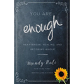 You Are Enough: Heartbreak, Healing, and Becoming Whole - Paperback