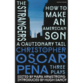 Christopher Oscar Pe?a: Three Plays: How to Make an American Son; The Strangers; A Cautionary Tail - Hardcover
