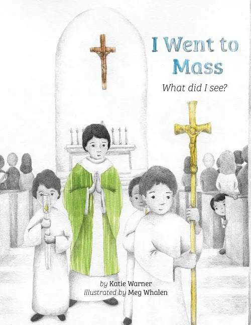 I Went to Mass: What Did I See? - Hardcover