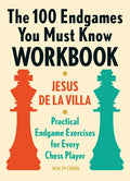 The 100 Endgames You Must Know Workbook: Practical Endgame Exercises for Every Chess Player - Paperback