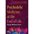 Psychedelic Medicine at the End of Life: Dying Without Fear - Paperback