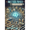 Matter Miner: Immutable Laws That Attract Success With Every Thought - Paperback