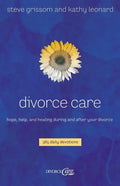 Divorce Care: Hope, Help, and Healing During and After Your Divorce - Paperback