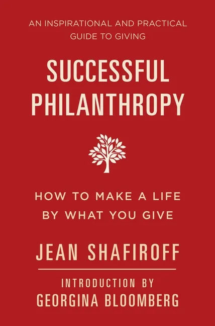 Successful Philanthropy: How to Make a Life by What You Give - Hardcover
