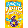 Amazing Puzzles and Quizzes for Every 6 Year Old - Paperback
