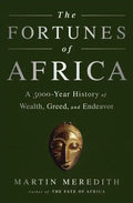 The Fortunes of Africa: A 5000-Year History of Wealth, Greed, and Endeavor - Paperback