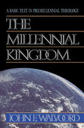 The Millennial Kingdom: A Basic Text in Premillennial Theology - Paperback